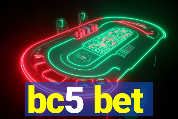 bc5 bet